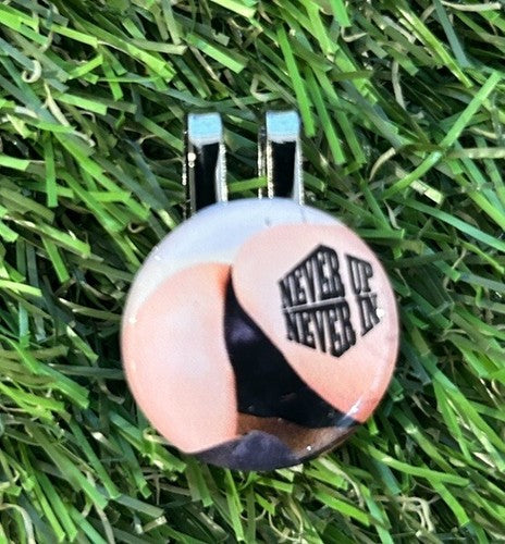 Never Up Never In Sexy GOLF BALL MARKER AND Super Strength Hatclip.