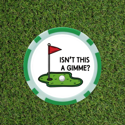 Isn’t This A gimme ? - Golf Poker Chip